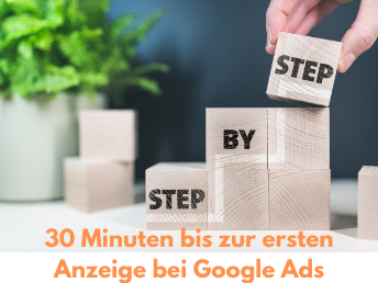 In 30 Minuten zur ersten Anzeige bei Google Ads